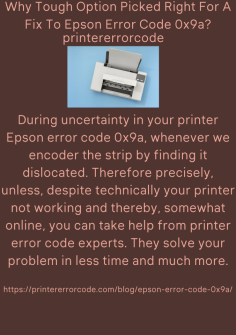 Why Tough Option Picked Right For A Fix To Epson Error Code 0x9a?
During uncertainty in your printer Epson error code 0x9a, whenever we encoder the strip by finding it dislocated. Therefore precisely, unless, despite technically your printer not working and thereby, somewhat online, you can take help from printer error code experts. They solve your problem in less time and much more.https://printererrorcode.com/blog/epson-error-code-0x9a/


