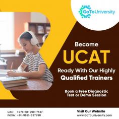UCAT is the way to reach our dreams. Join us to achieve your goals. Our tutors will help you to Learn, Practice and Score better in UCAT

Book a free Diagnostic Test or Demo Session
Dubai: +971 58-999-7527
India: +91 9821597990

Know More:- https://www.gotouniversity.com/services/prep-courses/ucat