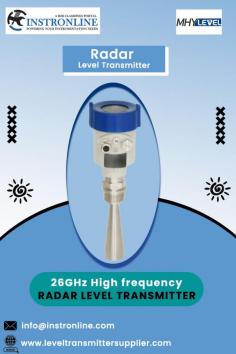 Features of 26GHz Radar Level Transmitter
• Small antenna size, easy to install; non-contact radar, no wear, no pollution.
• Almost free from corrosion, foam impact; hardly affected by the change of the temperature, pressure and water vapor in the atmosphere.
• Severe dust environment is not likely to affect the work of the high-frequency level meter.
• Shorter wavelength can achieve better reflection for the inclined solid surface.
• The small field angle and energy concentration, enhanced echo capabilities, and beneficial to avoid interference.
-Minimized measuring blind spot can gain better result of small tank measurement. -High SNR, even in the case of fluctuations can result in better performance.
• High frequency, the best choice to measure solids and low dielectric media.

For More Information visit:- http://www.leveltransmittersupplier.com/
Our E-mail Address:-info@instronline.com