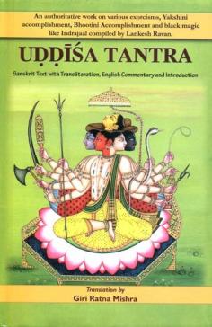 https://www.exoticindiaart.com/book/details/uddisa-tantra-authoritative-work-on-various-exorcisms-yakshini-accomplishment-bhootini-accomplishment-and-black-magic-like-indrajala-nak547/
