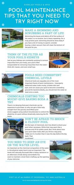 Without a proper maintenance routine, your pool could succumb to a variety of less-than-luxurious conditions – green water, broken filters, and algae build up, just to name a few. And, no one wants to lay by a pool that’s seen better days . Here are 10 pool maintenance tips that you need to try right now.  https://everlastpools . com . au/