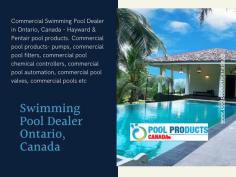 Swimming Pool Dealer Ontario, Canada @ https://poolproductscanada.ca/collections/commercial-product