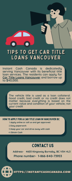 Instant Cash Canada is dedicatedly serving Vancouver with its beneficial title loan services. The residents can apply for Car Title Loans Vancouver and borrow up to $40,000. Our same-day-service guarantees you a loan right when you need it. To know more visit the website or call our experts at toll-free number 1-866-840-7395. 