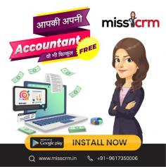 Do you want to get free Accountant with CRM software?We are giving free CRM. Miss CRM is the best CRM tool for growth of your business finance|sales & marketing