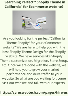 Are you looking for the perfect “California Theme Shopify” for your eCommerce website? We are here to help you with the best Shopify Theme Design for the Shopify Website. We have services like Shopify Theme customization, Migration, Store Setup, etc. Once we are done with the website, we will help you to grow your market performance and drive traffic to your website. So what are you waiting for, come visit our website and talk with our experts.

https://cyruswebtech.com/pages/hire-us
