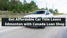 Canada Loan Shop is one of the best leading companies for car title loans Edmonton.  You can borrow up to $65,000 on the basis of your lien-free vehicle’s value and condition. Canada Loan Shop is committed to providing you with flexible payment plans, low-interest rates, and longer loan terms. To Know more visit our website or call our experts at 1-844-572-0004 . We are 24x7 available for you.  Read More at-- https://bit.ly/2JYbyPy
