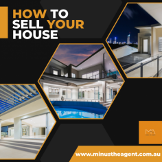 Are you thinking about how to sell your house  in Australia at the best prices? Then don't worry, Minus The Agent is here to help you. Our online portal allows you to list your house for sale. No need to hire an agent, so do not waste your time and sell your property with us!

Website: www.minustheagent.com.au/sell-your-own-house