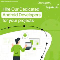 Need an application with the best interface?
Do hire Android developers from Swayam Infotech. Our well-experienced android app developers use the best technologies to build the best and easy-to-use android applications.