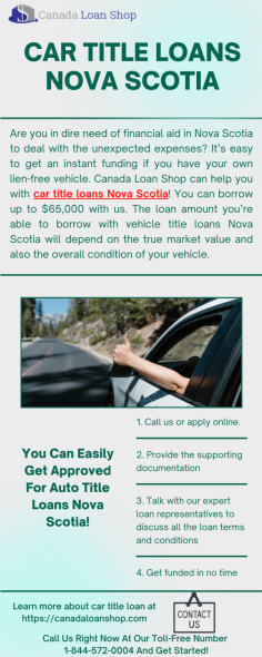 Are you in dire need of financial aid in Nova Scotia to deal with the unexpected expenses? It’s easy to get instant funding if you have your own lien-free vehicle. Canada Loan Shop can help you with car title loans Nova Scotia! You can borrow up to $65,000 with us. It does not matter that you have a good credit, bad credit or no credit score. To Know more about this Visit our website or call our experts. 