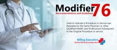 Modifier 76: Modifier 76 indicates a repeat procedure performed by the same physician. Should only be submitted when the same health care professional repeats a process on the same date of service.

https://billingexecutive.com/use-of-modifier-76-recommendations-and-guidelines/