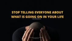 The best advice I have ever got in my life is that I should not express my feelings, thoughts, and most certainly about my life with everyone I meet.
Full Article: https://inderraval.com/stop-telling-everyone-about-what-is-going-on-in-your-life/