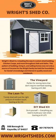 Custom Outdoor Sheds  | Wright's Shed Co. 
Wright’s Shed Co. is leading the way in custom shed building. Wright brothers continue to focus on their mission to build great quality products that last for years. Sheds in Idaho has the highest quality custom sheds and garages for residents in Salt Lake City, Nebraska, and Iowa. For any queries, contact us at (801) 787-0475 or visit our website: https://www.wrightsheds.com/
