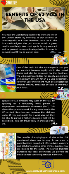 Visit the United States on your e2 visa, and you can stay in the country for up to 2 years. The visa allows you to start a business and work in the US, which means you don't need a separate work visa or permission from the government. You can apply for an e2 business visa in the USA easily online through Startup Business Bureau.