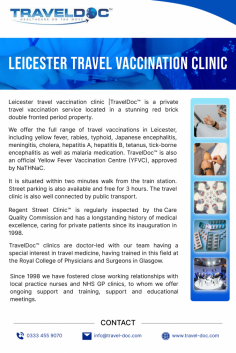 We offer the full range of travel vaccinations in Leicester, including yellow fever, rabies, typhoid, Japanese encephalitis, meningitis, cholera, hepatitis A, hepatitis B, tetanus, tick-borne encephalitis as well as malaria medication. TravelDoc™ is also an official Yellow Fever Vaccination Centre (YFVC), approved by NaTHNaC.
Know more: https://www.travel-doc.com/leicester-travel-vaccination-clinic/
