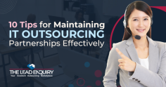 10 Tips for Maintaining IT Outsourcing Partnerships Effectively

In reality, business process outsourcing (BPO) has become commonplace for corporations, including those in the information technology industry, looking to improve efficiency, cut costs, focus on core competencies, and delegate the rest to experts. However, while IT outsourcing has many advantages, selecting the right outsourcing company and effectively managing your partnerships to get the most out of them are critical.

Software development, infrastructure solutions, technical customer service support, and data analytics are all examples of IT functions. Most businesses outsource these tasks to lower costs, gain access to better talent, and facilitate upscaling.

Outsourcing a portion of a project allows you and your team to focus on the aspects of the project in which your team excels. If you find outsourcing useful, you can continue to use it in the future to focus on your core strengths in the long run.