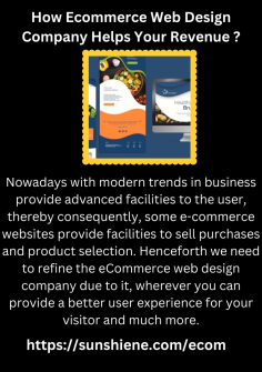 How Ecommerce Web Design Company Helps Your Revenue ?
Nowadays with modern trends in business provide advanced facilities to the user, thereby consequently, some e-commerce websites provide facilities to sell purchases and product selection. Henceforth we need to refine the eCommerce web design company due to it, wherever you can provide a better user experience for your visitor and much more.https://sunshiene.com/ecom

