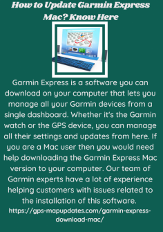 How to Update Garmin Express Mac? Know Here
Garmin Express is a software you can download on your computer that lets you manage all your Garmin devices from a single dashboard. Whether it's the Garmin watch or the GPS device, you can manage all their settings and updates from here. If you are a Mac user then you would need help downloading the Garmin Express Mac version to your computer. Our team of Garmin experts have a lot of experience helping customers with issues related to the installation of this software. https://gps-mapupdates.com/garmin-express-download-mac/

