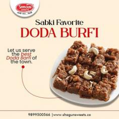 If you are looking for the best doda barfi in Delhi then you must definitely visit Shagun sweets. There's no doubt that Delhi is one of the best places to enjoy Indian sweets and desserts. And when it comes to sweets, doda barfi is one of the most popular options. If you're looking for the best doda barfi in Delhi, here are some of the places you should check out.One of the most popular places for doda barfi is Shagun Sweets. They've been serving up delicious doda barfi for years, and their recipe is definitely worth try. 
https://www.shagunsweets.co/best-gulab-jamun-shop-in-delhi