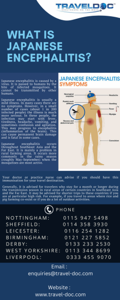 Japanese encephalitis is caused by a virus. It is passed to humans by the bite of infected mosquitoes. It cannot be transmitted by other humans.
Know more: https://www.travel-doc.com/service/japanese-encephalitis/

