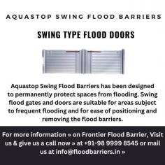 Frontier Flood protection barriers can also be offered with swing type at locations which are year round impacted with flood waters. These barriers have the option to open inward or outward based on the location and type.