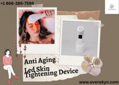 Anti Aging Led Skin Tightening Device

The Anti-Aging LED Skin Tightening Device by EvenSkyn is a revolutionary device designed to help combat the signs of aging and promote firm, youthful-looking skin. We at EvenSkyn are committed to giving our clients high-quality skincare products that are secure and efficient. Try the Anti-Aging LED Skin Tightening Device today and experience the benefits of firmer, more youthful-looking skin. Contact us now to learn more!
https://www.evenskyn.com/products/skin-tightening-machine