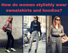 Women can style sweatshirts and hoodies in various fashionable ways to create stylish and comfortable outfits. Here are some tips on how to wear sweatshirts and hoodies stylishly: