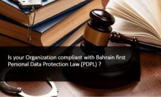 Are you aware of the Bahrain Personal Data Protection Law? Learn about the key provisions of this law and how it impacts organisations operating 