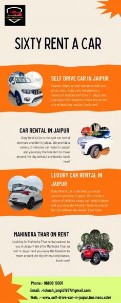 Sixty Rent A Car is the best car rental services provider in jaipur. We provide a variety of vehicles luxury car rental in jaipur and you enjoy the freedom to move around the city without any hassle. book now!

Get more info

Email:- lokesh.jangid1987@gmail.com

Phone:- 96808 19001

Add- Plont no B-94 shivpuri near subodh collage near sanganer airport Jaipur, Rajasthan 302022 India

website- https://self-drive-car-in-jaipur.business.site/