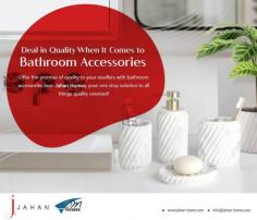 Deal in Quality When It Comes to Bathroom Accessories

Offer the promise of quality to your resellers with bathroom accessories from Jahan Homes, your one stop solution to all things quality oriented! https://jahan-home.com