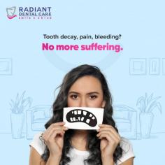 Teeth problems significantly affect your quality of life. YOU DON'T HAVE TO ENDURE IT. 
Take action! A Radiant Smile Starts With You https://radiantdentalcare.in/