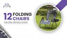 Unwind in Bliss: 12 Comfortable Folding Chairs for Perfect Relaxation