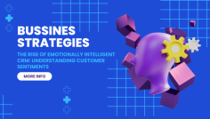 The Rise of Emotionally Intelligent CRM: Understanding Customer Sentiments - Dream Cyber Infoway - Blog