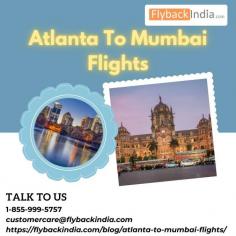To find best deals offers in Atlanta to Mumbai Flights. You have lots of option in airlines to choose your own preference. The distance Between Atlanta to Mumbai is around 13,676 km. Top airlines flying between Atlanta and Mumbai are United Airlines, Air India, Delta, Air France and some other airlines.