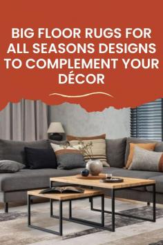 Big Floor Rugs for All Seasons Designs to Complement Your Décor

Read Now 
https://www.therugshopuk.co.uk/blog/big-floor-rugs-for-all-seasons-designs-to-complement-your-decor.html