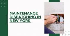 "Efficient maintenance dispatching in New York ensures timely upkeep of infrastructure and equipment across the diverse urban landscape."




