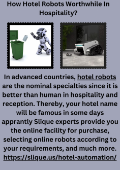 How Hotel Robots Worthwhile In Hospitality?
In advanced countries, hotel robots are the nominal specialties since it is better than human in hospitality and reception. Thereby, your hotel name will be famous in some days Apparently Slique experts provide you the online facility for purchase, selecting online robots according to your requirements, and much more.https://slique.us/hotel-automation/

