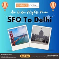 Are you looking for cheap Air India flights from SFO to Delhi? You can get incredible deals on FlybackIndia. Air India is the only airline that offers SFO-DEL flights and it is also the cheapest.