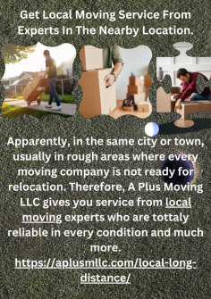 Get Local Moving Service From Experts In The Nearby Location.
Apparently, in the same city or town, usually in rough areas where every moving company is not ready for relocation. Therefore, A Plus Moving LLC gives you service from local moving experts who are totally reliable in every condition and much more.


