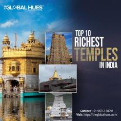 The Global Hues presents the 'Top 10 Richest Temples in India,' where spirituality meets opulence. Explore divine treasures and the riches of faith in our latest blog.
https://theglobalhues.com/top-10-richest-temples-in-india/