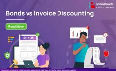 Bonds & invoice discounting are compared by IndiaBonds. It provides insightful information about the benefits of different financial products. Visit IndiaBonds Now.