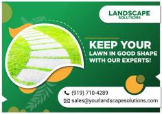 Hire a Professional Lawn Care Experts Today!

At Landscape Solutions, we build long-term relationships with every one of our clients by delivering beautiful lawn and unmatched value through proactive cost-effective lawncare service. We will work with you to deliver the desired results for a healthy, green lawn. Get in touch with us!
