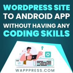 You can create an Android app from a WordPress Website very easily. There are plenty of WordPress Plugins available on the web to make an Android/iOS app on your own Like WappPress. WappPress is the best online WordPress plugin to create an Android app for your WordPress Website. https://cutt.ly/kTz8iqv