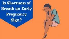 Is shortness of breath a sign of pregnancy? Check out details on if shortness of breath is a symptom during early pregnancy. Learn more about breathlessness as a sign of early pregnancy at Livlong!