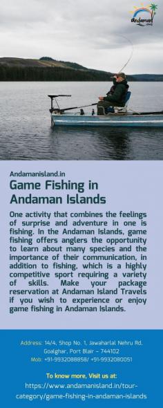 Game Fishing in Andaman Islands 
One activity that combines the feelings of surprise and adventure in one is fishing. In the Andaman Islands, game fishing offers anglers the opportunity to learn about many species and the importance of their communication, in addition to fishing, which is a highly competitive sport requiring a variety of skills. Make your package reservation at Andaman Island Travels if you wish to experience or enjoy game fishing in Andaman Islands.
For more info visit us at: https://www.andamanisland.in/tour-category/game-fishing-in-andaman-islands 