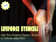 Suffering from arthritis joint pain? Don’t worry because LIFEFORCE STEMCELL is a safe and non surgical painless answer to arthritic joint pain. Here, STEMCELLS are painlessly performed by 100% medical staff only. Get in touch today!