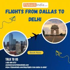 Are you searching for cheap flights from Dallas to Delhi with FlybackIndia. So you have come to the right place, FlyBackIndia will help you in finding cheap flights. Prices will Starts From  $505 for one-way flights and $832 for round trip.