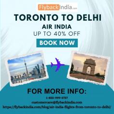 Book Toronto To Delhi Air India Flights and get Unbelievable discounts on flybackindia. Toronto to Delhi direct Air India flights will take you 15 to 16 hours. The ticket price for the YYZ to Del Air India flight is $1,516 round trip and $686 one-way.