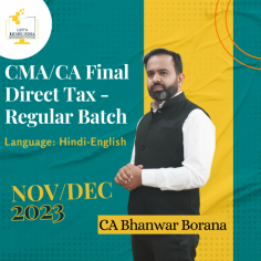 CA/CMA Final Direct Tax - Regular Batch - Nov/Dec 2023