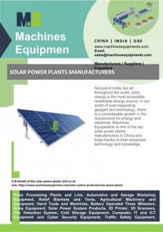 Solar Power Plants Manufacturers
Solar energy is the most easily obtainable renewable energy source not only in India but globally as well. The need for energy and power is rising significantly in our world of ever-expanding devices and technologies. Because of their cutting-edge technology and expertise, Machines Equipments is one of the leading Solar Power Plants Manufacturers in China and India.
For more info visit us at: https://www.machinesequipments.com/solar-system-products/solar-power-plants