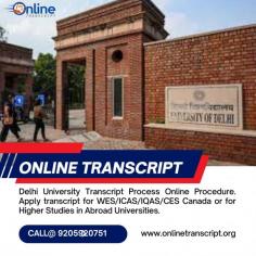 Online Transcript is a Team of Professionals who helps Students for applying their Transcripts, Duplicate Marksheets, Duplicate Degree Certificate ( Incase of lost or damaged) directly from their Universities, Boards or Colleges on their behalf. Online Transcript is focusing on the issuance of Academic Transcripts and making sure that the same gets delivered safely & quickly to the applicant or at desired location. 
https://onlinetranscripts.org/transcript/delhi-university/
